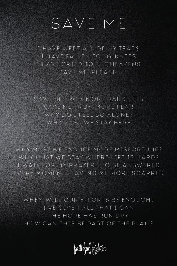 A black background with white text expressing themes of struggle, despair, and the plea for salvation. The words convey feelings of loneliness, enduring hardship, and the search for hope.